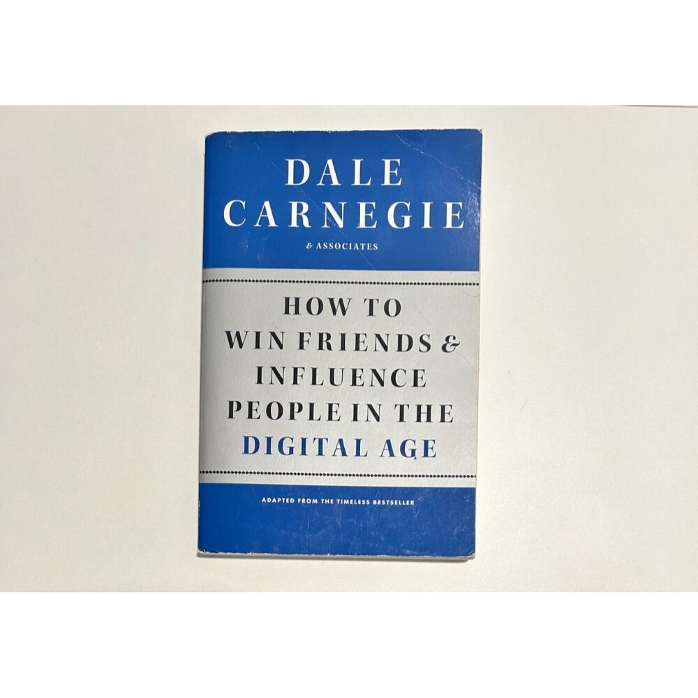 How to Win Friends and Influence People in the Digital Age by Carnegie Dale